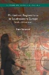 Multiethnic Regionalisms in Southeastern Europe - Statehood Alternatives