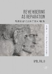 Remembering as Reparation - Psychoanalysis and Historical Memory