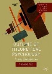 Outline of Theoretical Psychology : Critical Investigations