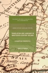 Translation and Language in Nineteenth-Century Ireland : A European Perspective