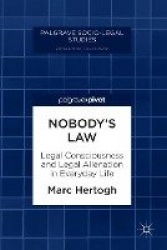 Nobody's Law : Legal Consciousness and Legal Alienation in Everyday Life