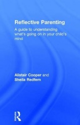 Reflective Parenting - A Guide to Understanding What's Going on in Your Child's Mind