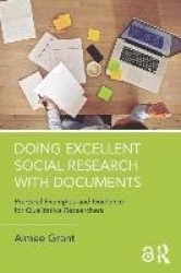 Doing Excellent Social Research with Documents - Practical Examples and Guidance for Qualitative Researchers