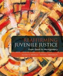 Reaffirming Juvenile Justice - From Gault to Montgomery