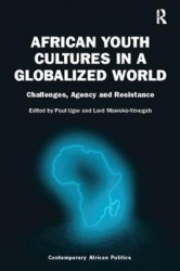 African Youth Cultures in a Globalized World - Challenges, Agency and Resistance
