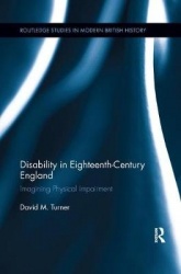 Disability in Eighteenth-Century England - Imagining Physical Impairment
