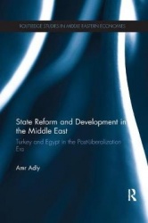 State Reform and Development in the Middle East - Turkey and Egypt in the Post-Liberalization Era