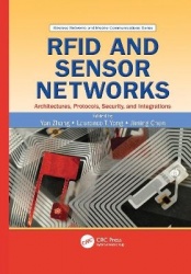 RFID and Sensor Networks - Architectures, Protocols, Security, and Integrations