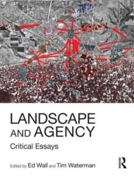 Landscape and Agency - Critical Essays