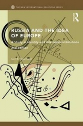 Russia and the Idea of Europe - A Study in Identity and International Relations