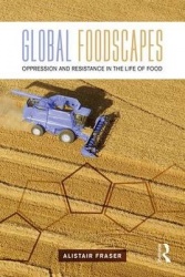 Global Foodscapes - Oppression and resistance in the life of food