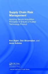 Supply Chain Risk Management - Applying Secure Acquisition Principles to Ensure a Trusted Technology Product