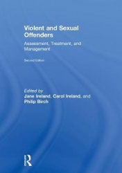 Violent and Sexual Offenders - Assessment, Treatment and Management
