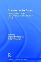 Couples on the Couch - Psychoanalytic Couple Psychotherapy and the Tavistock Model