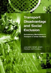 Transport Disadvantage and Social Exclusion - Exclusionary Mechanisms in Transport in Urban Scotland