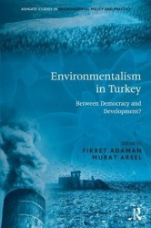 Environmentalism in Turkey - Between Democracy and Development?