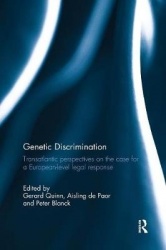 Genetic Discrimination - Transatlantic Perspectives on the Case for a European Level Legal Response