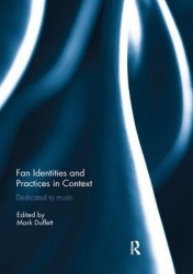 Fan Identities and Practices in Context - Dedicated to Music