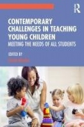 Contemporary Challenges in Teaching Young Children - Meeting the Needs of All Students