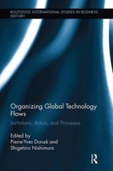 Organizing Global Technology Flows - Institutions, Actors, and Processes