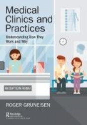 Medical Clinics and Practices - Understanding How They Work and Why