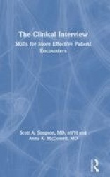 The Clinical Interview - Skills for More Effective Patient Encounters