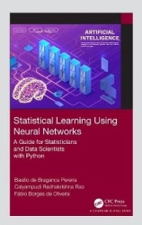 Statistical Learning Using Neural Networks - A Guide for Statisticians and Data Scientists with Python