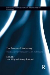 The Future of Testimony - Interdisciplinary Perspectives on Witnessing
