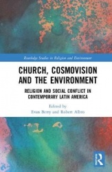 Church, Cosmovision and the Environment - Religion and Social Conflict in Contemporary Latin America