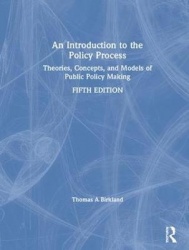 An Introduction to the Policy Process - Theories, Concepts, and Models of Public Policy Making