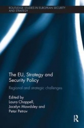 The EU, Strategy and Security Policy - Regional and Strategic Challenges