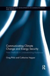 Communicating Climate Change and Energy Security - New Methods in Understanding Audiences