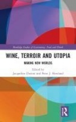 Wine, Terroir and Utopia - Making New Worlds