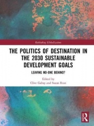 The Politics of Destination in the 2030 Sustainable Development Goals - Leaving No-one Behind?