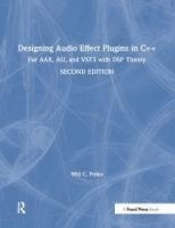 Designing Audio Effect Plugins in C++ - For AAX, AU, and VST3 with DSP Theory