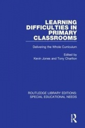 Learning Difficulties in Primary Classrooms - Delivering the Whole Curriculum