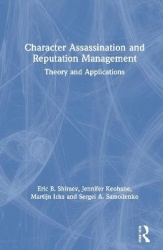 Character Assassination and Reputation Management - Theory and Applications