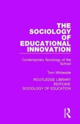 The Sociology of Educational Innovation - Contemporary Sociology of the School