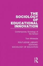 The Sociology of Educational Innovation - Contemporary Sociology of the School