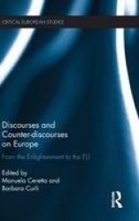 Discourses and Counter-discourses on Europe - From the Enlightenment to the EU