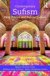 Contemporary Sufism - Piety, Politics, and Popular Culture