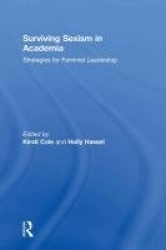 Surviving Sexism in Academia - Strategies for Feminist Leadership