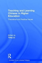 Teaching and Learning Chinese in Higher Education - Theoretical and Practical Issues