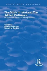 The Crisis of 1614 and The Addled Parliament - Literary and Historical Perspectives