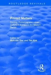 Printed Matters - Printing, Publishing and Urban Culture in Europe in the Modern Period