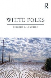 White Folks - Race and Identity in Rural America