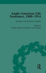 Anglo-American Life Insurance, 1800–1914 Volume 2