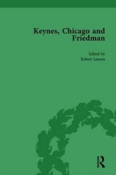Keynes, Chicago and Friedman, Volume 1 - Study in Disputation