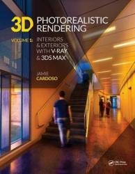 3D Photorealistic Rendering - Interiors & Exteriors with V-Ray and 3ds Max