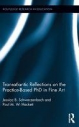 Transatlantic Reflections on the Practice-Based PhD in Fine Art